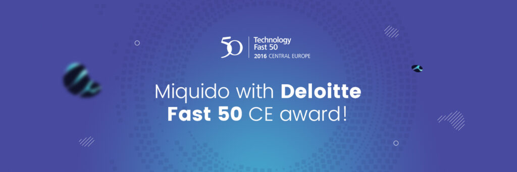 Miquido with Deloitte Technology Fast 50 CE award!